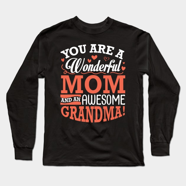 You Are A Wonderful Mom And An Awesome Grandma Happy Me Nana Long Sleeve T-Shirt by Cowan79